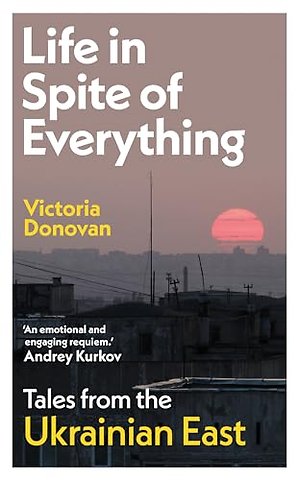 Life in Spite of Everything