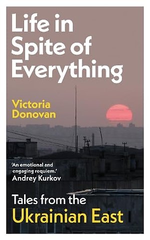 Life in Spite of Everything