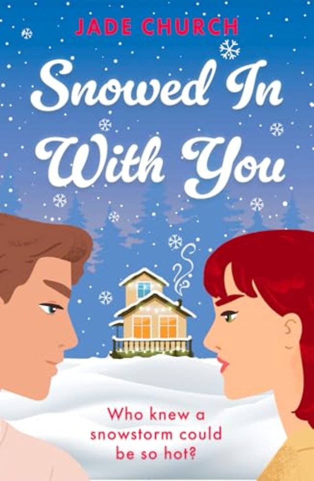 Snowed In With You