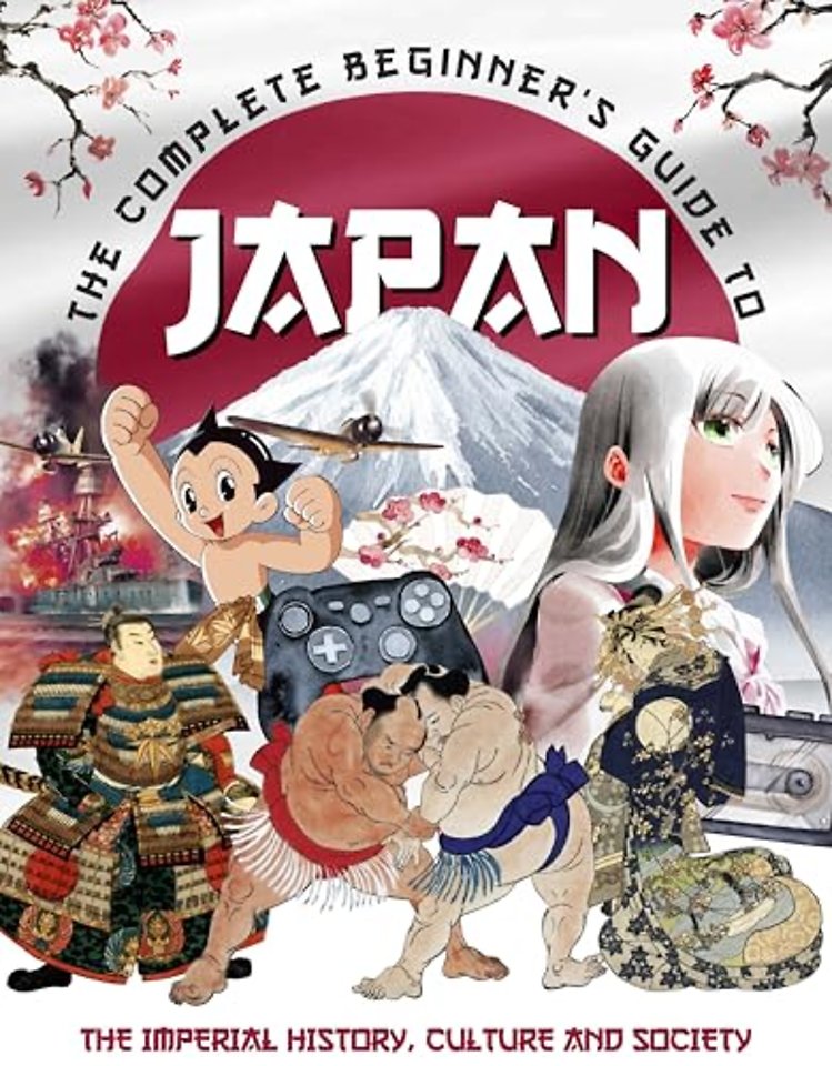 The Complete Beginner's Guide to Japan