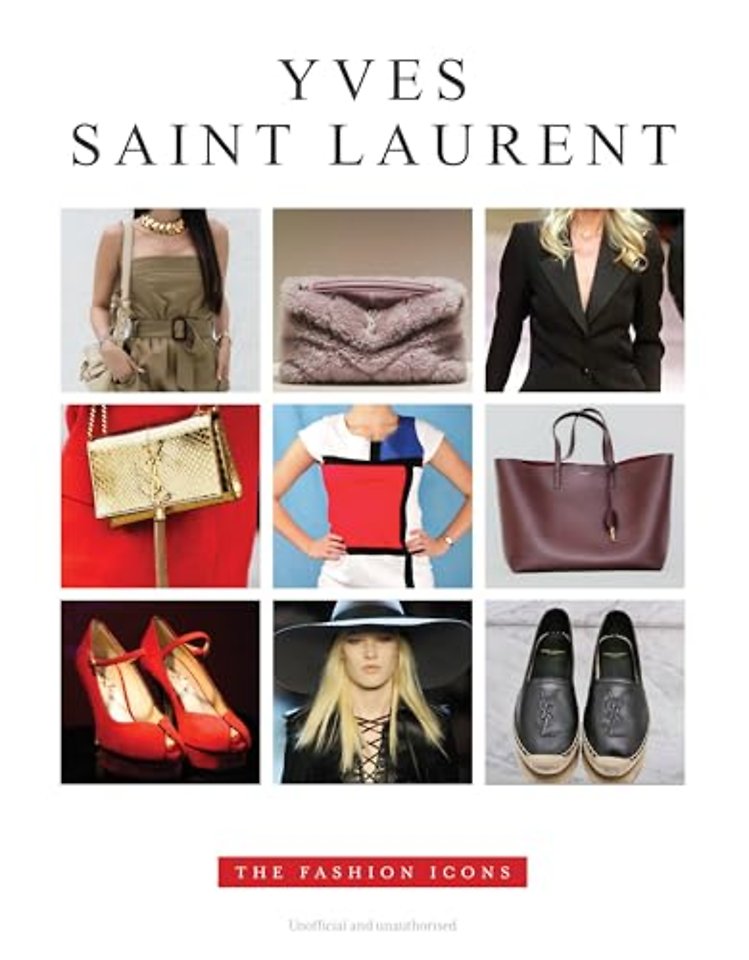 Yves Saint Laurent: The Fashion Icons