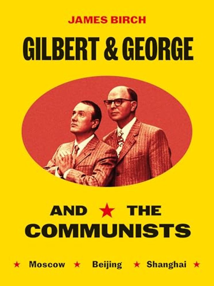 Gilbert & George and the Communists
