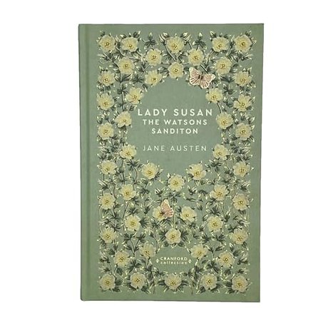 Lady Susan . the Watsons. Sanditon