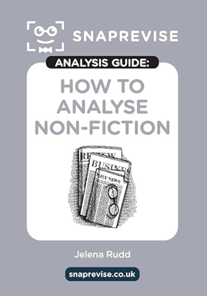 The SnapRevise Analysis Guides: How To Analyse Non-Fiction