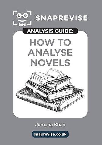 The SnapRevise Analysis Guides: How To Analyse Novels