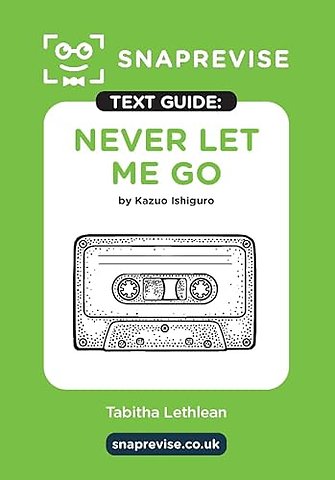 SnapRevise Never Let Me Go Text Guide for English Literature