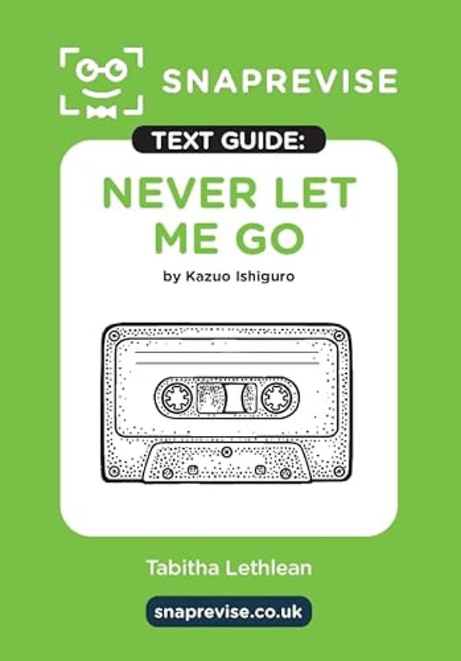 SnapRevise Never Let Me Go Text Guide for English Literature