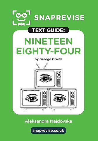 SnapRevise Nineteen Eighty-Four (1984) Text Guide for English Literature