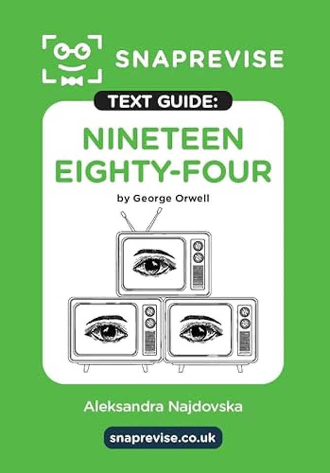 SnapRevise Nineteen Eighty-Four (1984) Text Guide for English Literature