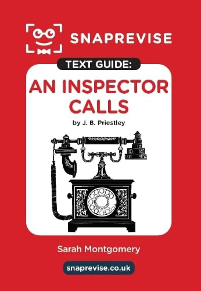 SnapRevise An Inspector Calls by J. B. Priestley Text Guide