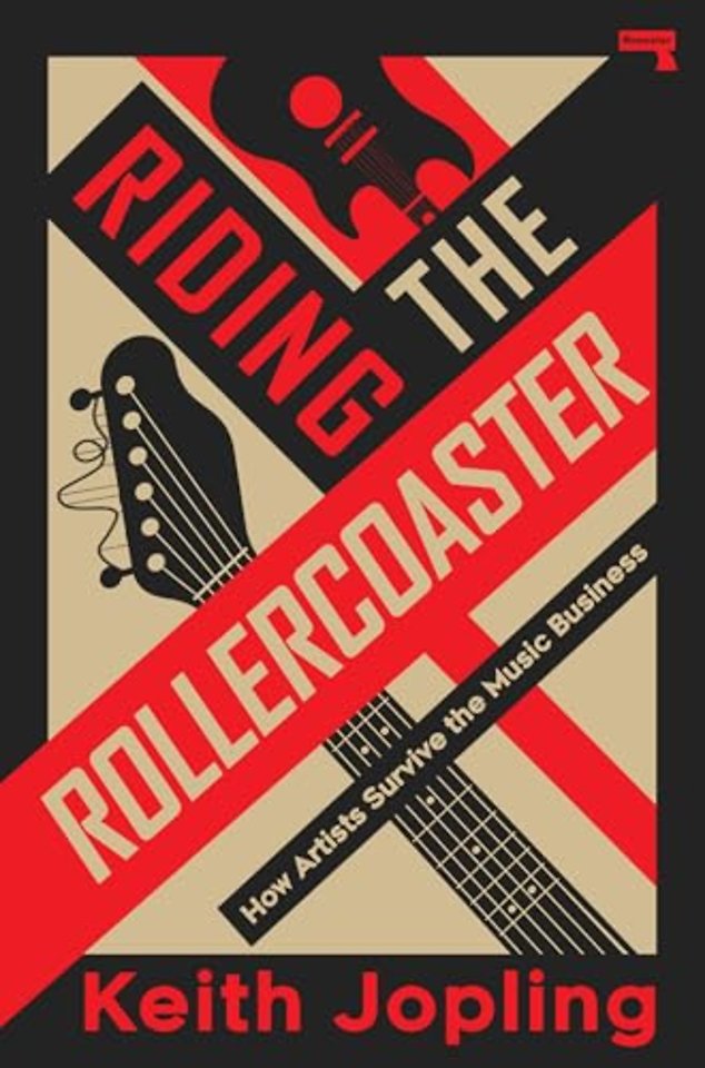 Riding the Rollercoaster – How artists survive the music business to become the legends we love