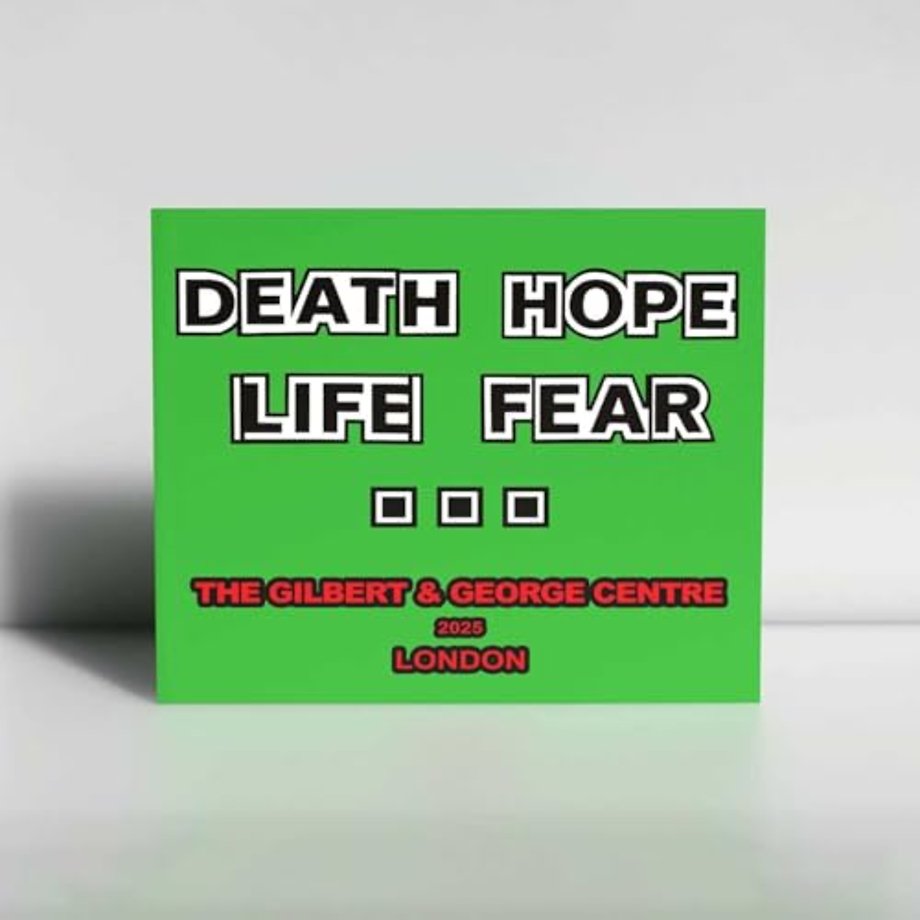 Gilbert & George: Death Hope Life Fear…