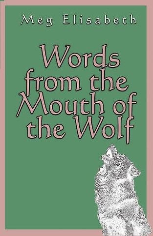 Words from the Mouth of the Wolf