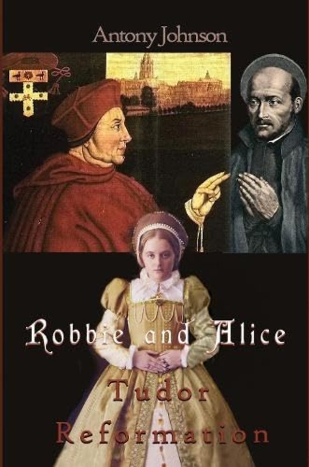 Robbie and Alice - Tudor Reformation