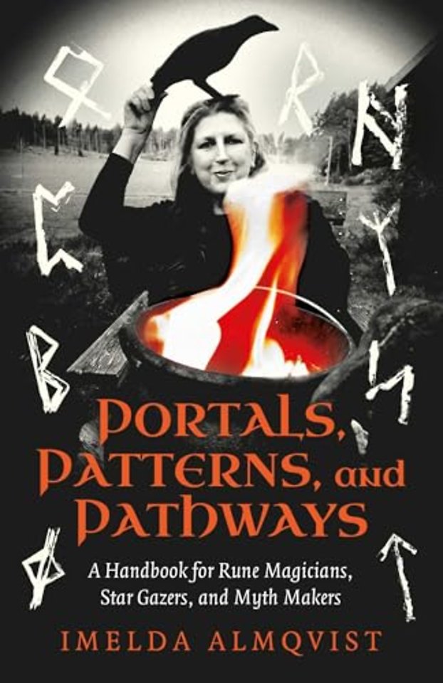 Portals, Patterns, and Pathways – A Handbook for Rune Magicians, Star Gazers, and Myth Makers