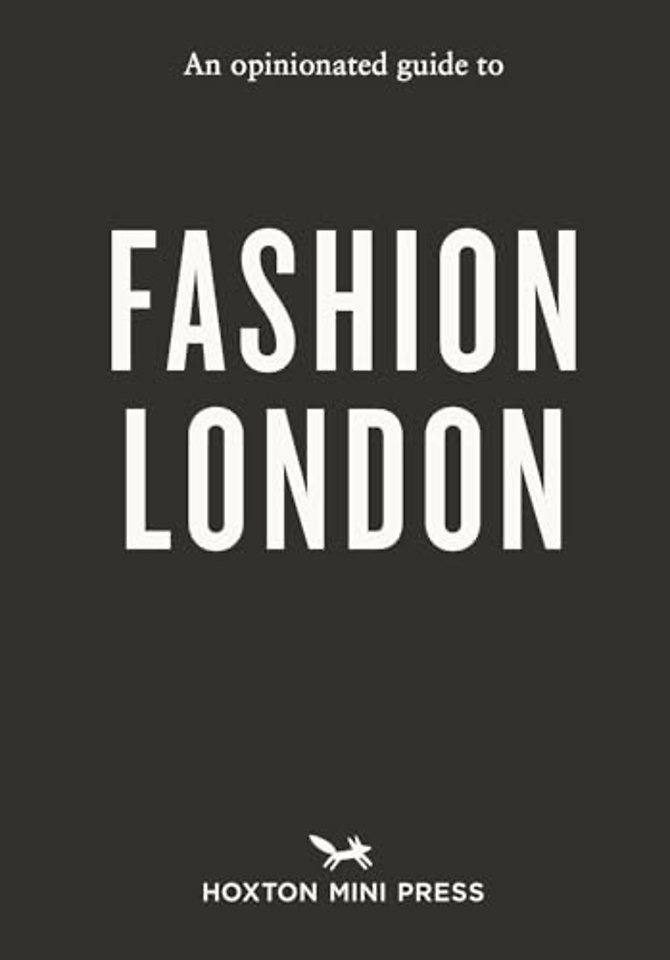 An Opinionated Guide to Fashion London