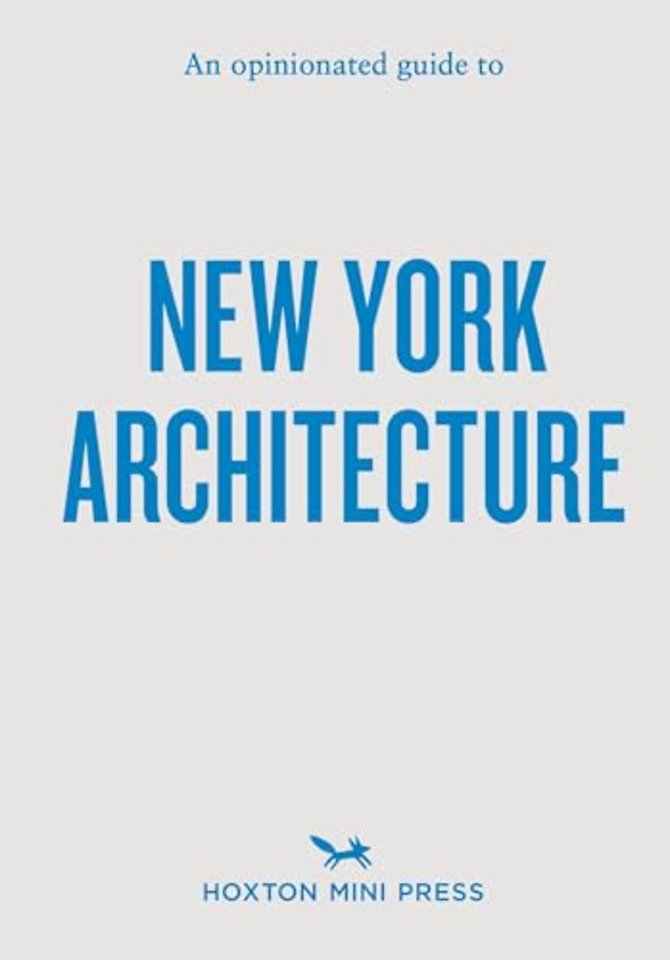 An Opinionated Guide to New York Architecture
