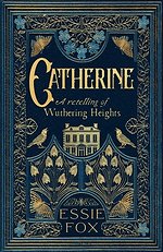 Catherine: A Retelling of Wuthering Heights