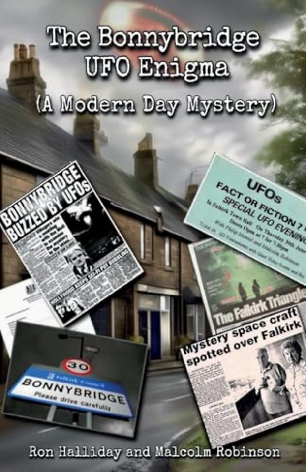 The Bonnybridge UFO Enigma (A Modern Day Mystery)