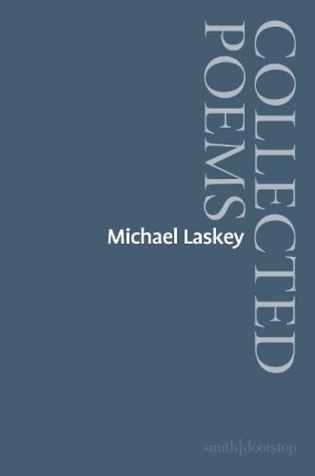 Michael Laskey: Collected Poems