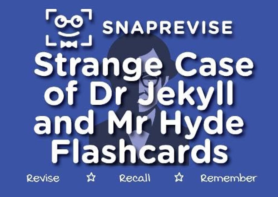 SnapRevise Strange Case of Dr Jekyll and Mr Hyde Flashcards