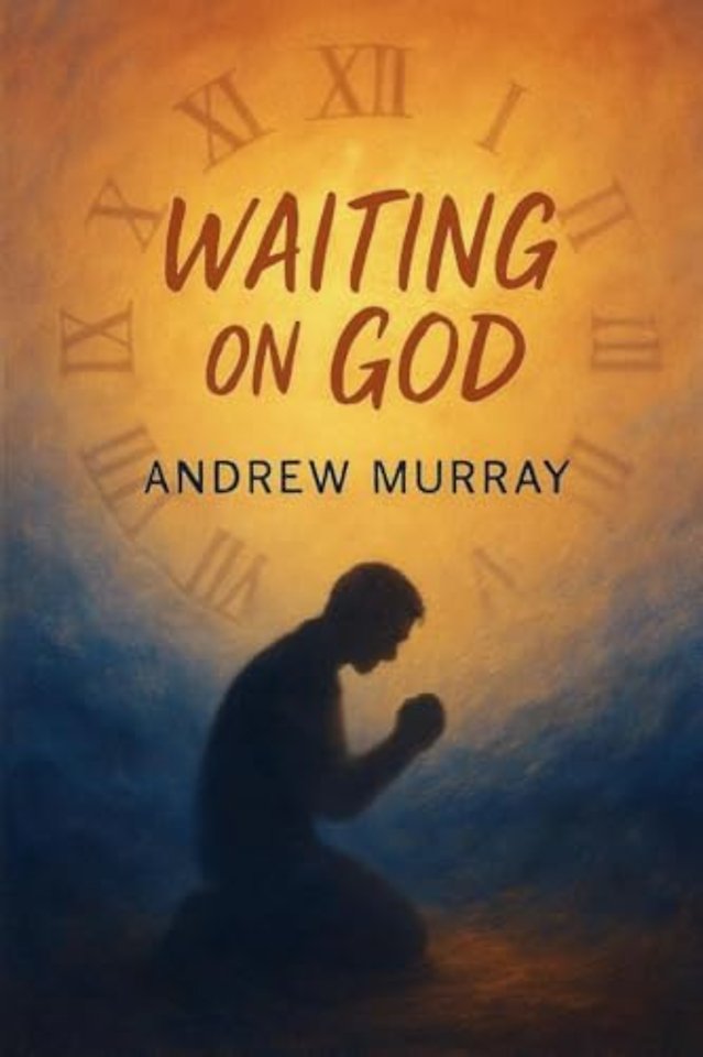Waiting on God - Faith, Surrender, and Holy Expectation