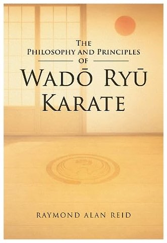 The Philosophy and Principles of Wado Ryu