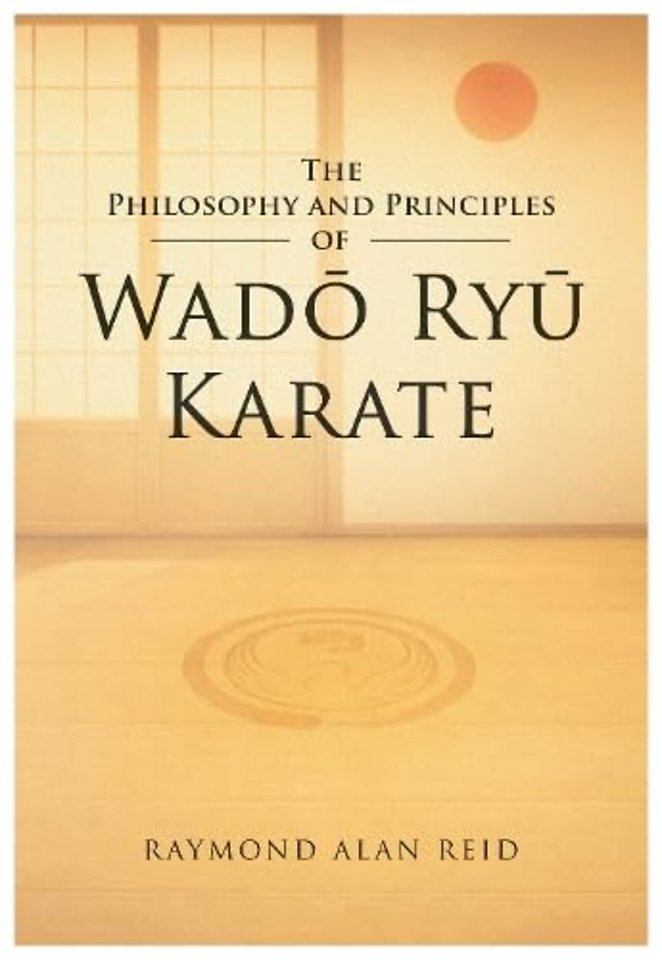 The Philosophy and Principles of Wado Ryu