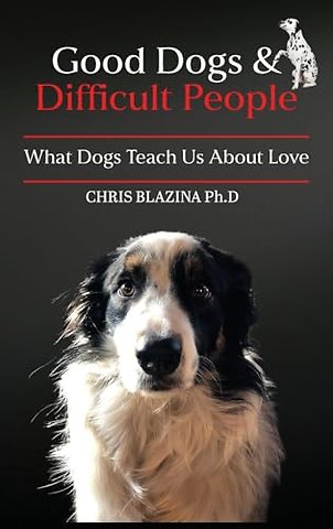 Good Dogs and Difficult People