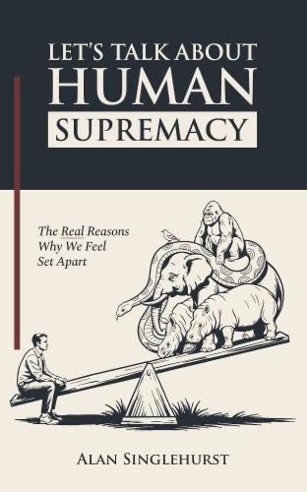 Let's Talk About Human Supremacy
