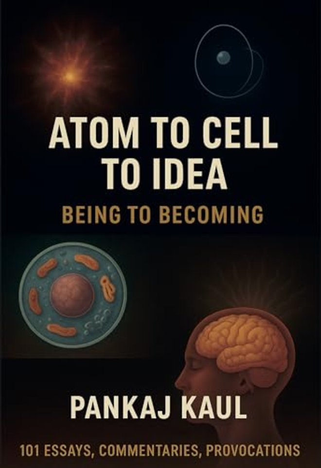 Atom to Cell to Idea