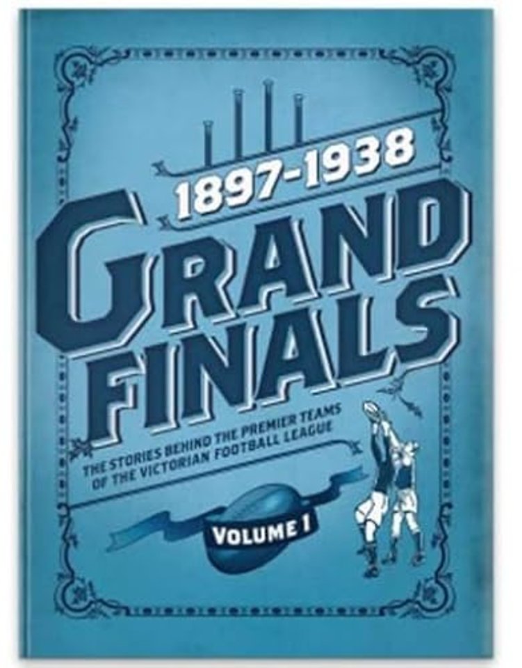 Grand Finals Volume 1: 1897-1938