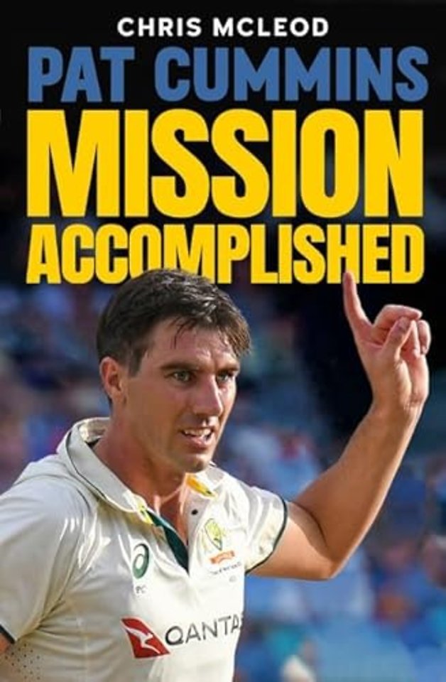 Pat Cummins: Mission Accomplished