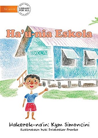 My School (Tetun edition) - Ha'u-nia eskola