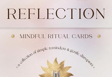 Reflection - Mindful Ritual Cards