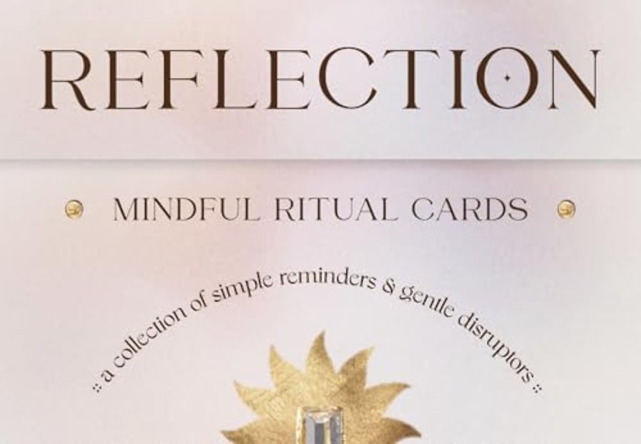 Reflection - Mindful Ritual Cards