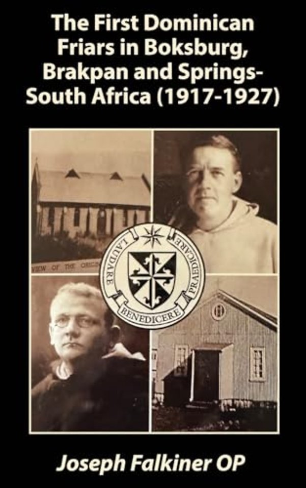 The First Dominican Friars in Boksburg, Brakpan and Springs- South Africa (1917-1927)