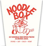 Noodle Box: Order in with 45 Delicious Recipes from Asia