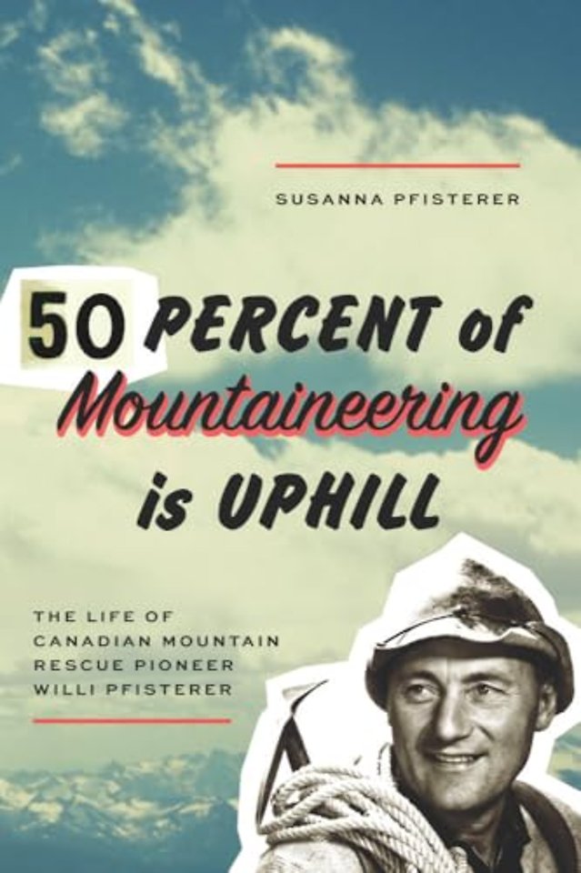 Fifty Percent of Mountaineering is Uphill