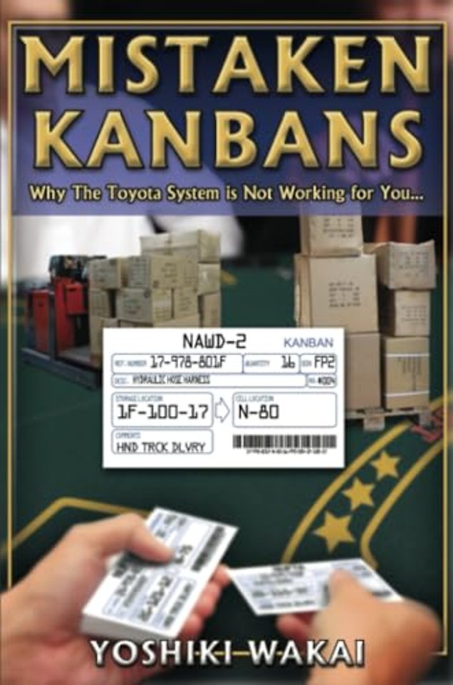 Mistaken Kanbans  - Why the Toyota System is Not Working for You