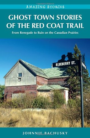 Ghost Town Stories of the Red Coat Trail