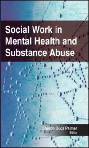 Social Work in Mental Health and Substance Abuse