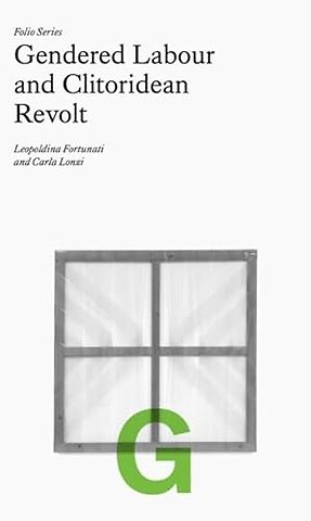Folio G: Gendered Labour and Clitoridean Revolt
