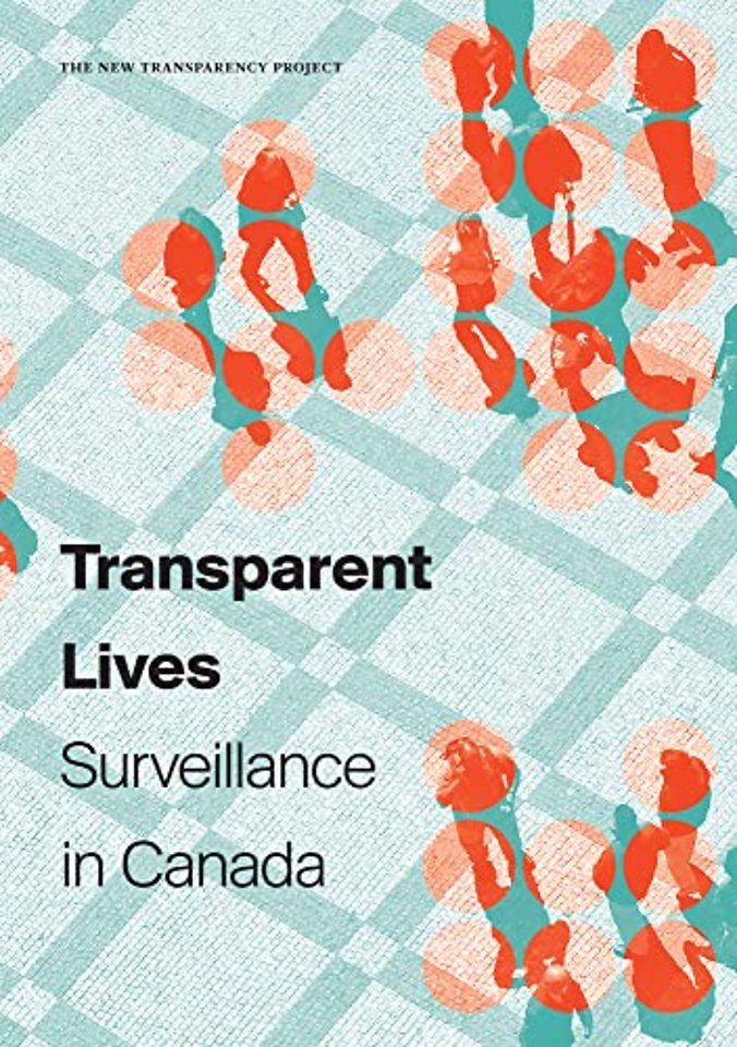 Transparent Lives – Surveillance in Canada
