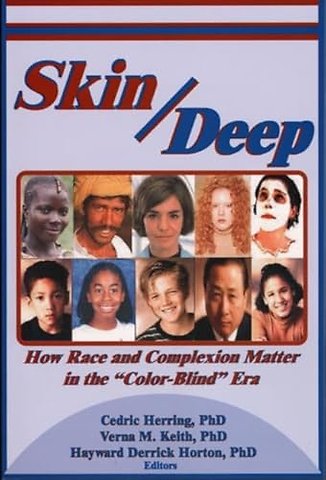 Skin Deep – How Race and Complexion Matter in the "Color–Blind" Era