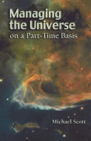 Managing the Universe on a Part-Time Basis
