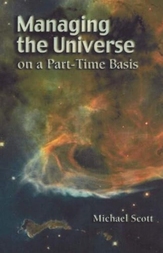 Managing the Universe on a Part-Time Basis