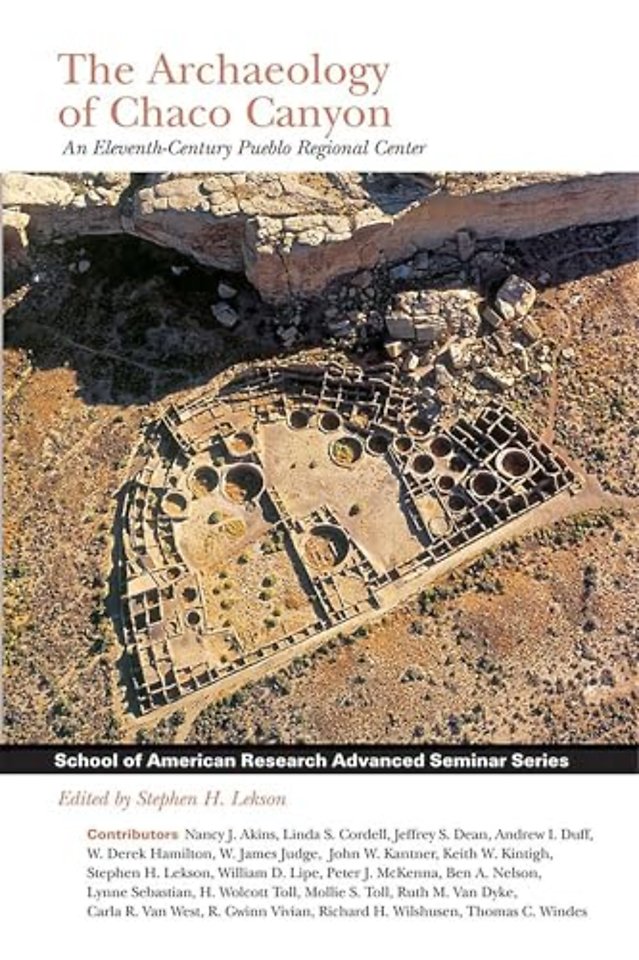 The  Archaeology of Chaco Canyon – An Eleventh–Century Pueblo Regional Center