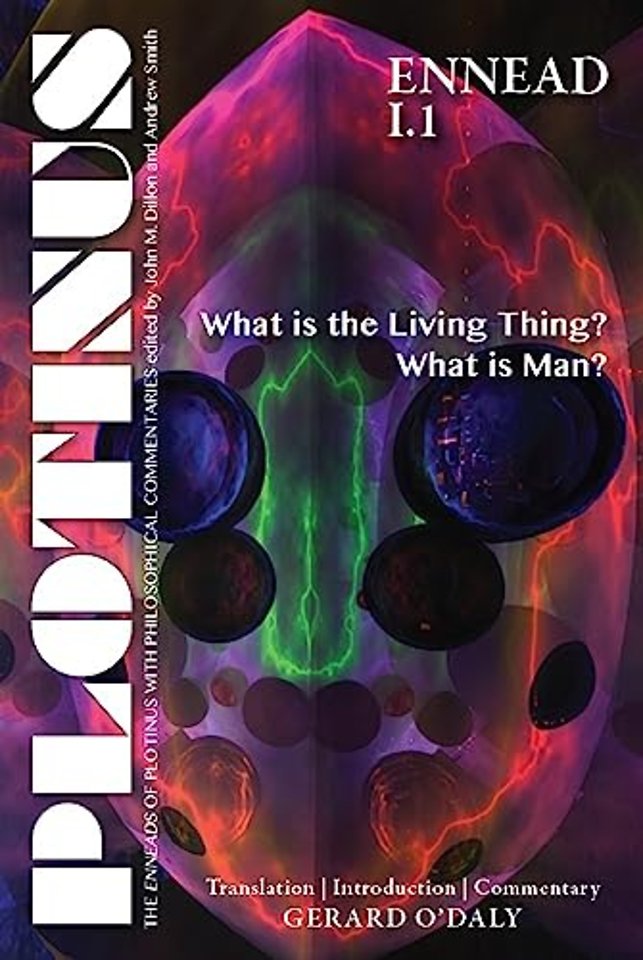 Plotinus Ennead I.1 – What Is the Living Thing? What Is Man? Translation, with an Introduction, and Commentary