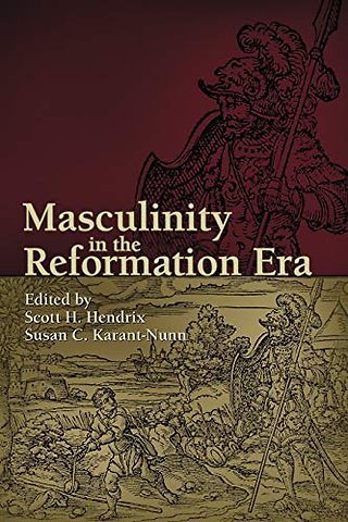 Masculinity in the Reformation Era